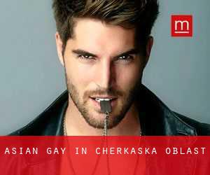 Asian Gay in Cherkas'ka Oblast'