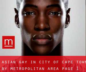 Asian Gay in City of Cape Town by metropolitan area - page 1