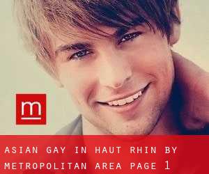 Asian Gay in Haut-Rhin by metropolitan area - page 1