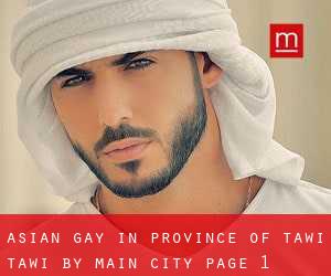 Asian Gay in Province of Tawi-Tawi by main city - page 1