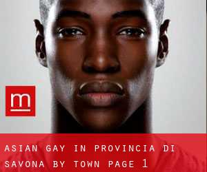 Asian Gay in Provincia di Savona by town - page 1