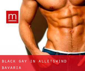 Black Gay in Alletswind (Bavaria)