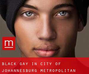 Black Gay in City of Johannesburg Metropolitan Municipality by municipality - page 1