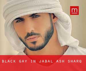Black Gay in Jabal Ash sharq
