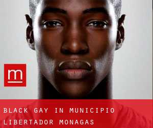 Black Gay in Municipio Libertador (Monagas)