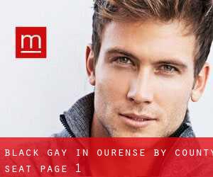 Black Gay in Ourense by county seat - page 1