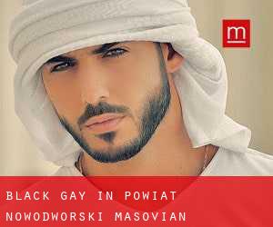 Black Gay in Powiat nowodworski (Masovian Voivodeship)