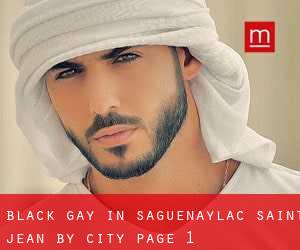 Black Gay in Saguenay/Lac-Saint-Jean by city - page 1