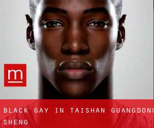 Black Gay in Taishan (Guangdong Sheng)