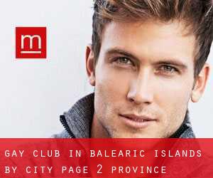 Gay Club in Balearic Islands by city - page 2 (Province)