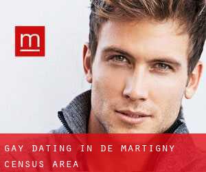 Gay Dating in De Martigny (census area)