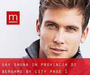 Gay Sauna in Provincia di Bergamo by city - page 1