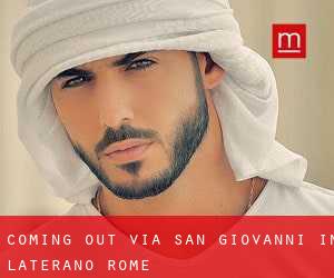 Coming Out Via San Giovanni in Laterano (Rome)