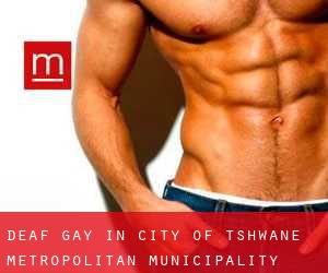 Deaf Gay in City of Tshwane Metropolitan Municipality