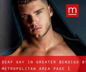 Deaf Gay in Greater Bendigo by metropolitan area - page 1
