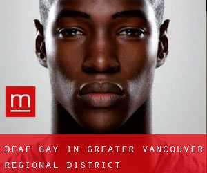 Deaf Gay in Greater Vancouver Regional District