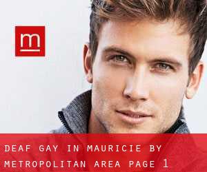 Deaf Gay in Mauricie by metropolitan area - page 1