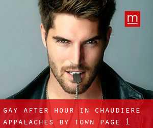Gay After Hour in Chaudière-Appalaches by town - page 1