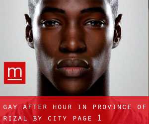 Gay After Hour in Province of Rizal by city - page 1