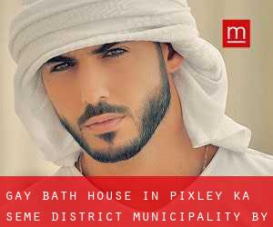 Gay Bath House in Pixley ka Seme District Municipality by most populated area - page 1