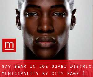 Gay Bear in Joe Gqabi District Municipality by city - page 1