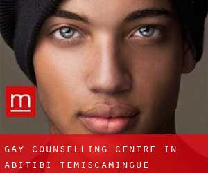 Gay Counselling Centre in Abitibi-Témiscamingue