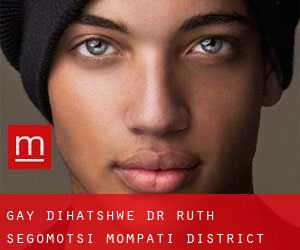 gay Dihatshwe (Dr Ruth Segomotsi Mompati District Municipality, North-West)
