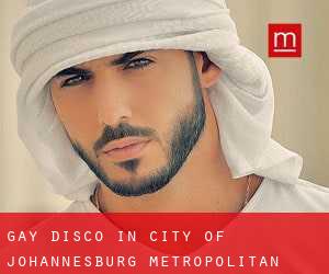 Gay Disco in City of Johannesburg Metropolitan Municipality