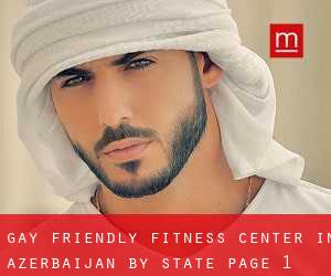 Gay Friendly Fitness Center in Azerbaijan by State - page 1