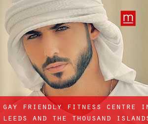 Gay Friendly Fitness Centre in Leeds and the Thousand Islands