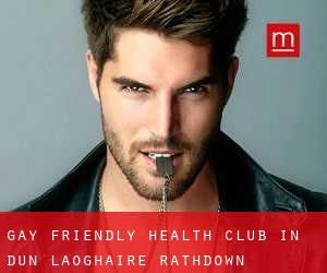 Gay Friendly Health Club in Dún Laoghaire-Rathdown