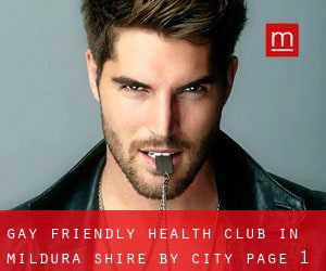 Gay Friendly Health Club in Mildura Shire by city - page 1