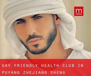 Gay Friendly Health Club in Puyang (Zhejiang Sheng)
