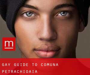 gay guide to Comuna Petrăchioaia