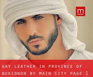 Gay Leather in Province of Bukidnon by main city - page 1