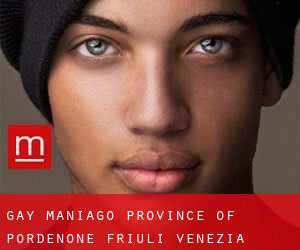 gay Maniago (Province of Pordenone, Friuli Venezia Giulia)