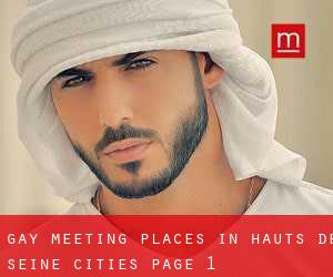 gay meeting places in Hauts-de-Seine (Cities) - page 1