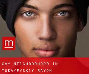 Gay Neighborhood in Tukayevskiy Rayon