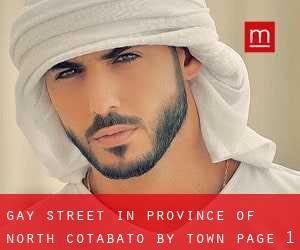 Gay Street in Province of North Cotabato by town - page 1