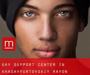 Gay Support Center in Khasavyurtovskiy Rayon