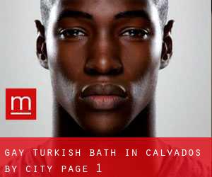 Gay Turkish Bath in Calvados by city - page 1