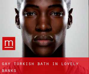 Gay Turkish Bath in Lovely Banks