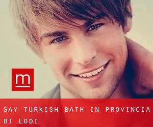 Gay Turkish Bath in Provincia di Lodi