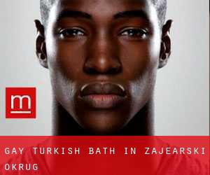 Gay Turkish Bath in Zaječarski Okrug