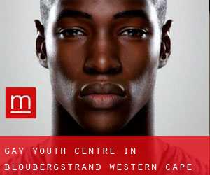 Gay Youth Centre in Bloubergstrand (Western Cape)