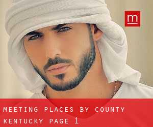 meeting places by County (Kentucky) - page 1