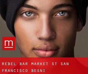 Rebel Bar Market St San Francisco (Besni)