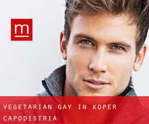 Vegetarian Gay in Koper-Capodistria